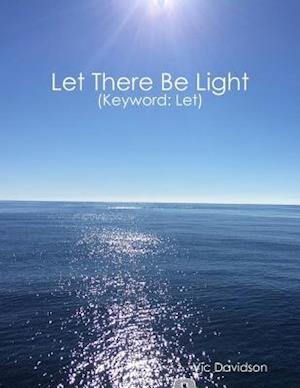 Let There Be Light (Keyword: Let)