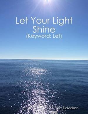 Let Your Light Shine (Keyword: Let)