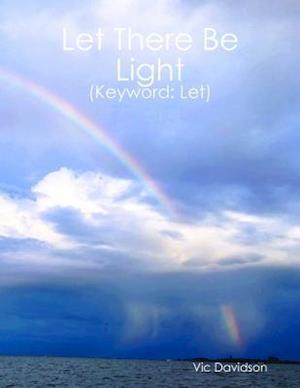 Let There Be Light (Keyword: Let)