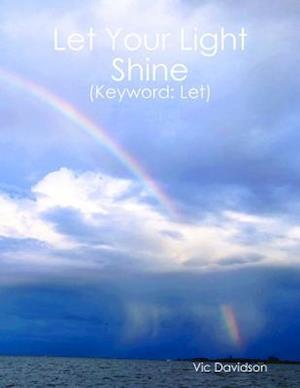 Let Your Light Shine (Keyword: Let)