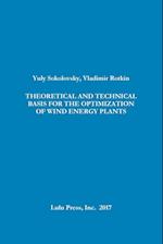 THEORETICAL AND TECHNICAL BASIS FOR THE OPTIMIZATION OF WIND ENERGY PLANTS