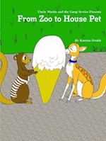 From Zoo to House Pet