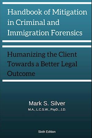 Handbook of Mitigation and Criminal and Immigration Forensics