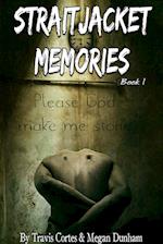 Straitjacket Memories Book 1 