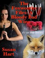 The Foxworthy Files: A Bloody Bad Wine - #7 In the Series