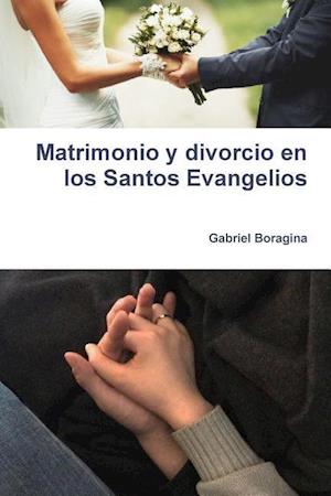 Matrimonio y Divorcio En Los Santos Evangelios