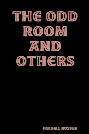 The Odd Room and Others