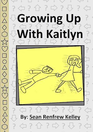 Growing Up with Kaitlyn