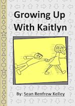 Growing Up with Kaitlyn
