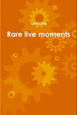 Rare live moments 