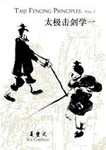 Taiji Fencing Principles, Vol. 1