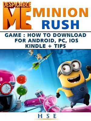 Despicable Me Minion Rush Game How to Download for Android, PC, IOS Kindle Tips