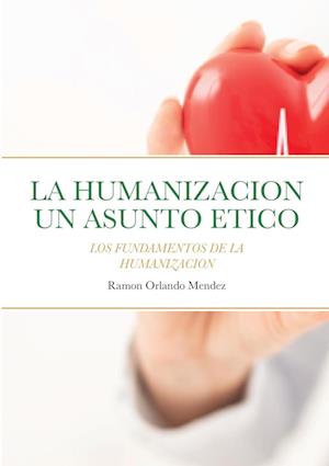 LA HUMANIZACION  UN ASUNTO ETICO