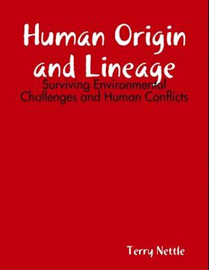 Human Origin and Lineage: Surviving Environmental Challenges and Human Conflicts