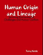 Human Origin and Lineage: Surviving Environmental Challenges and Human Conflicts