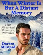 When Winter Is But a Distant Memory: Four Historical Romance Novellas