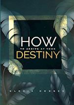 How To Arrive At Your Destiny 