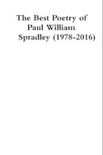 The Best Poetry of Paul William Spradley (1978-2016)