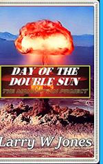 Day Of the Double Sun - The Manhattan Project