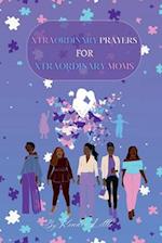 Xtraordinary Prayers For Xtraordinary Moms 