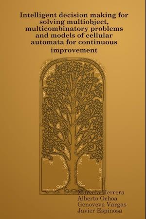 Intelligent decision making for solving multiobject, multicombinatory problems and models of cellular automata for continuous improvement