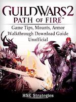 Guild Wars 2 Path of Fire Game Tips, Mounts, Armor, Walkthrough, Download Guide Unofficial