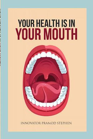 Your Health Is In Your Mouth