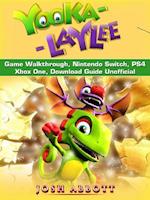 Yooka Laylee Game Walkthrough, Nintendo Switch, PS4, Xbox One, Download Guide Unofficial