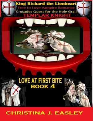 King Richard the Lionheart Free to Love Vampire Romance Crusades Quest for the Holy Grail Templar Knights