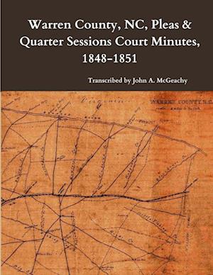 Warren County, NC, Pleas & Quarter Sessions Court Minutes, 1848-1851