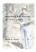 Anything But Average, an Autobiography
