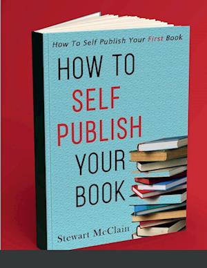 How To Self Publish Your Book