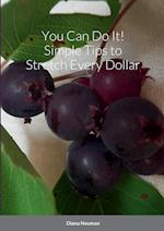 You Can Do It! Simple Tips to Stretch Every Dollar 