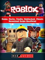 Roblox Game, Hacks, Studio, Unblocked, Cheats, Download Guide Unofficial
