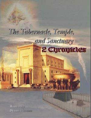 Tabernacle, Temple, and Sanctuary: 2 Chronicles