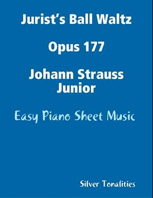 Jurist’s Ball Waltz Opus 177 Johann Strauss Junior - Easy Piano Sheet Music