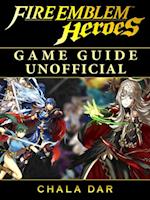 Fire Emblem Heroes Game Guide Unofficial