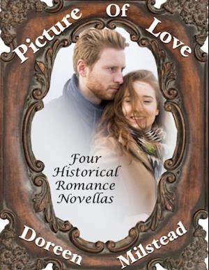 Picture of Love: Four Historical Romance Novellas