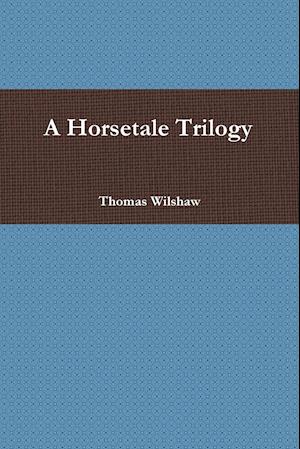 A Horsetale Trilogy