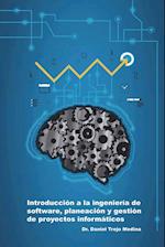 Introducci-N a la Ingenier'a de Software, Planeaci-N y Gesti-N de Proyectos Inform+ticos