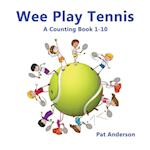 WEE PLAY TENNIS A Counting Book 1-10