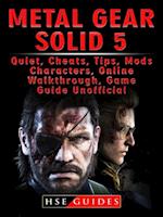 Metal Gear Solid 5, Quiet, Cheats, Tips, Mods, Characters, Online, Walkthrough, Game Guide Unofficial