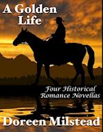 Golden Life: Four Historical Romance Novellas