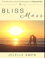 Bliss Mess: The Wonders and Challenges of Ascension