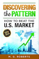 Discovering the Pattern - How to Beat the Market 2018 Edition Black & White