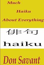 Much Haiku About Everything 