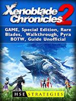 Xenoblade Chronicles 2 Game, Special Edition, Rare Blades, Walkthrough, Pyra, BOTW, Guide Unofficial
