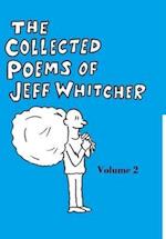 The Collected Poems of Jeff Whitcher Vol. 2 