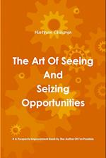 The Art Of Seeing And Seizing Opportunities 