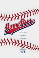 Home Run  The Story of a Baseball Pilgrimage